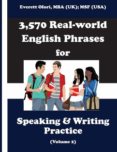 3,570 Real-world English Phrases for Speaking and Writing Practice, Volume 2 - Ofori, Everett