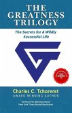 The Greatness Trilogy: The Secrets For A Wildly Successful Life