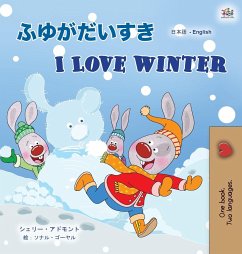 I Love Winter (Japanese English Bilingual Children's Book) - Admont, Shelley; Books, Kidkiddos