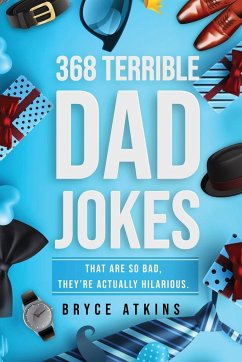 368 Terrible Dad Jokes - Atkins, Bryce