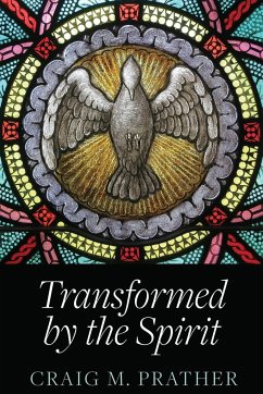 Transformed by the Spirit - Prather, Craig M