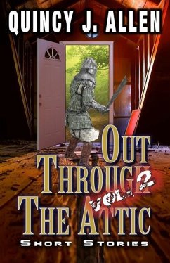 Out Through the Attic Volume 2: Cross Genre Short Stories - Allen, Quincy J.
