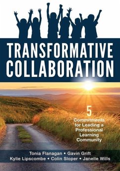 Transformative Collaboration: Five Commitments for Leading a Professional Learning Community - Flanagan, Tonia