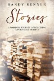 Stories: A Woman's Journey of Becoming Imperfectly Perfect
