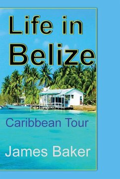 Life in Belize - Baker, James