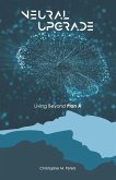 Neural Upgrade: Living Beyond Plan A