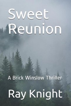 Sweet Reunion: A Brick Winslow Thriller - Knight, Ray