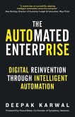 The Automated Enterprise: Digital Reinvention Through Intelligent Automation