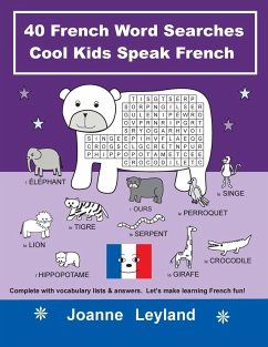 40 French Word Searches Cool Kids Speak French - Leyland, Joanne