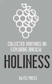 Collected Writings on ... Exploring Biblical Holiness