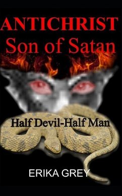 The Antichrist Son of Satan: Half Devil Half Man - Grey, Erika