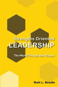 Strengths Oriented Leadership - Beadle, Matt L.