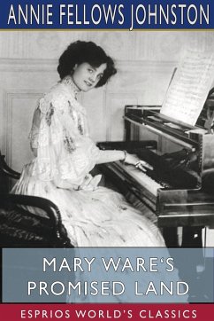 Mary Ware's Promised Land (Esprios Classics) - Johnston, Annie Fellows