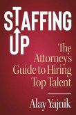 Staffing Up: The Attorney's Guide to Hiring Top Talent