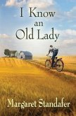 I Know an Old Lady: A Coming of Age Novel