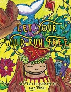 Let Your Wild Run Free - Tomov, Lara