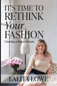 It's Time to Rethink Your Fashion - Lowe, Lalita