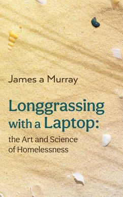 Longgrassing with a Laptop - Murray, James A