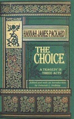 The Choice: A Tragedy in Three Acts - Packard, Hannah James