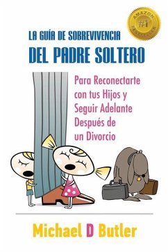 La Guía de Sobrevivencia del Padre Soltero - Butler, Michael D.