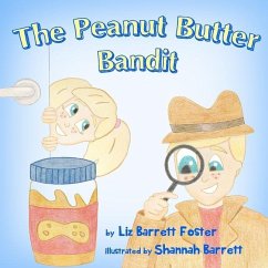 The Peanut Butter Bandit - Foster, Liz Barrett