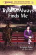 Trouble Always Finds Me - Bild 1