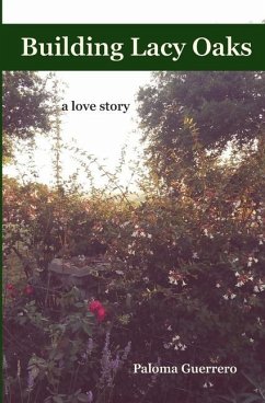 Building Lacy Oaks, a love story - Guerrero, Paloma