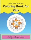 Simple Kaleidoscope Style Coloring Book for Kids: Silly Shape Fun