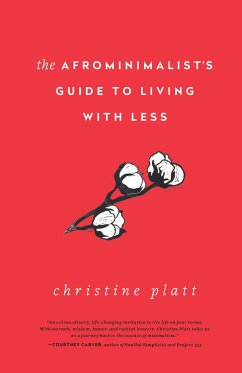 The Afrominimalist's Guide to Living with Less - Platt, Christine