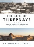 The Life of Tilkepnaye