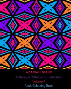 Arabesque Patterns For Relaxation Volume 4 - Starr, Azariah