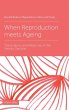 When Reproduction meets Ageing - Bild 1