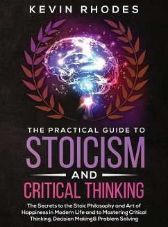 The Practical Guide to Stoicism and Critical Thinking - Rhodes, Kevin