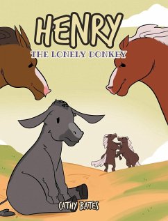 Henry the Lonely Donkey - Bates, Cathy