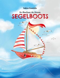 Die Abenteuer des kleinen Segelboots - Kosmidis, Sabine