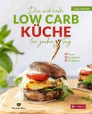 Die schnelle Low Carb Küche für jeden Tag