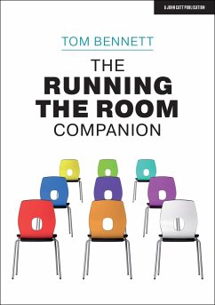 The Running the Room Companion: Issues in classroom management and strategies to deal with them - Bennett, Tom