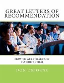 Great Letters of Recommendation: How to Get Them; How to Write Them