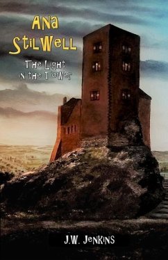 Ana Stilwell - The Light in the Tower - Jenkins, J. W.