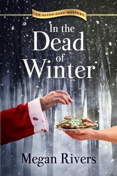 In the Dead of Winter: An Alton Oaks Mystery - Rivers, Megan