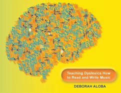 Teaching Dyslexics How to Read and Write Music - Aloba, Deborah