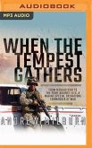 When the Tempest Gathers: From Mogadishu to the Fight Against Isis, a Marine Special Operations Commander at War