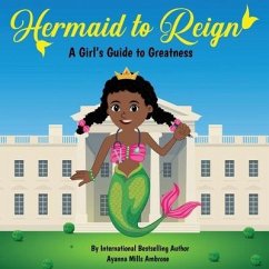 Hermaid to Reign: A Girl's Guide to Greatness - Ambrose, Ayanna Mills; Gallow, Ayanna