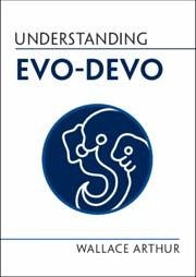 Understanding Evo-Devo - Arthur, Wallace (National University of Ireland, Galway)