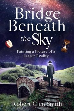 Bridge Beneath the Sky - Smith, Robert Glen