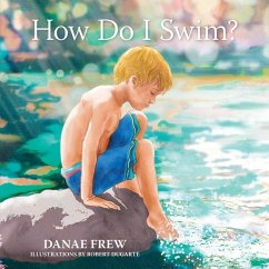 How Do I Swim? - Frew, Danae E