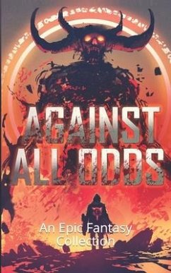 Against All Odds: An Epic Fantasy Collection - Inkston, Kell; Retterath, Chad; Simerlein, Scott