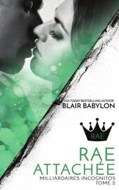 Milliardaires Incognitos 2: Rae Attachée, Tome 2 - Babylon, Blair