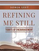 Refining Me Still: Tidbits of Encouragement