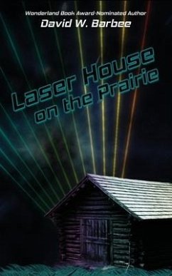 Laser House on the Prairie - Barbee, David W.